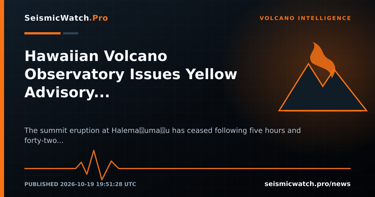 News card for Hawaiian Volcano Observatory Issues Yellow Advisory for Kōlauĥea as Summit Eruption Pauses