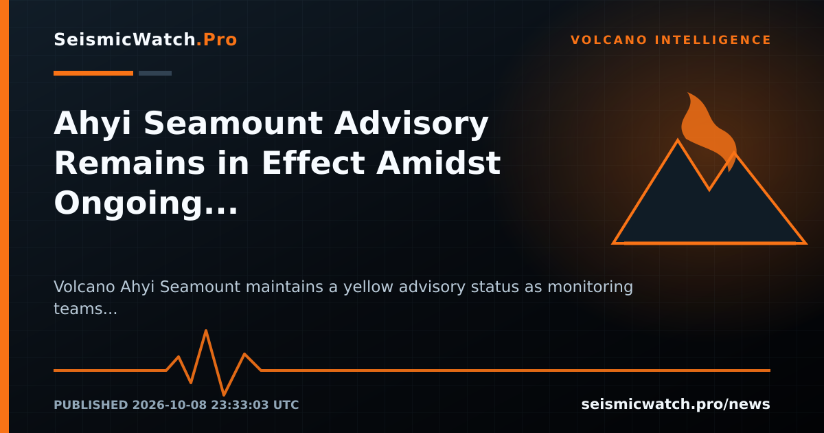 News card for Ahyi Seamount Advisory Remains in Effect Amidst Ongoing Maritime Hazards