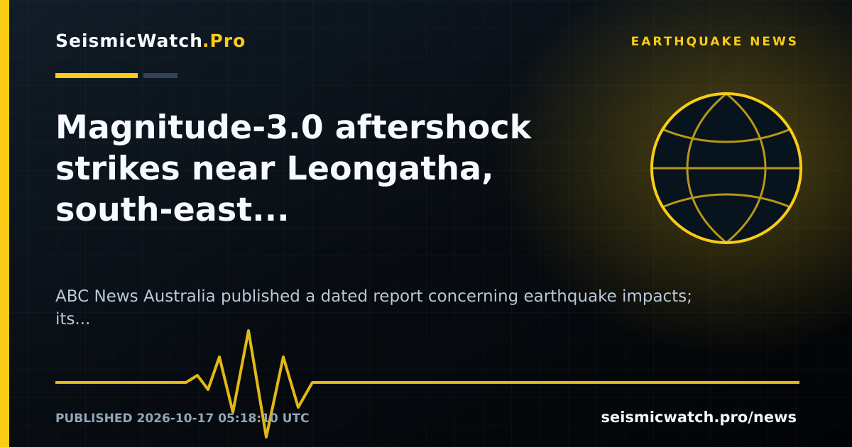 News card for Magnitude-3.0 aftershock strikes near Leongatha, south-east of Melbourne