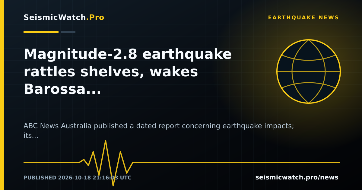 News card for Magnitude-2.8 earthquake rattles shelves, wakes Barossa residents up