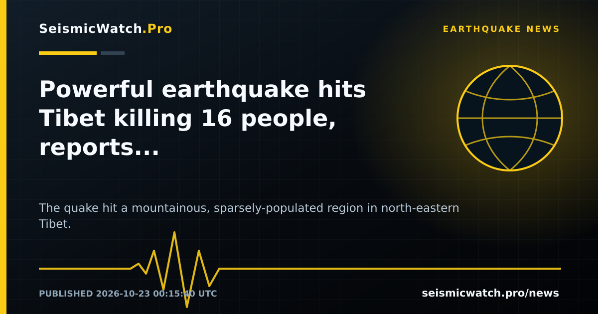 News card for Powerful earthquake hits Tibet killing 16 people, reports say