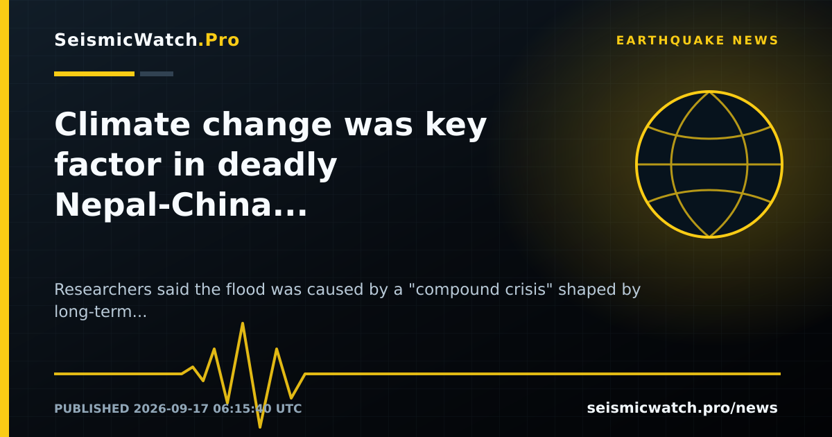 News card for Climate change was key factor in deadly Nepal-China flood, scientists say