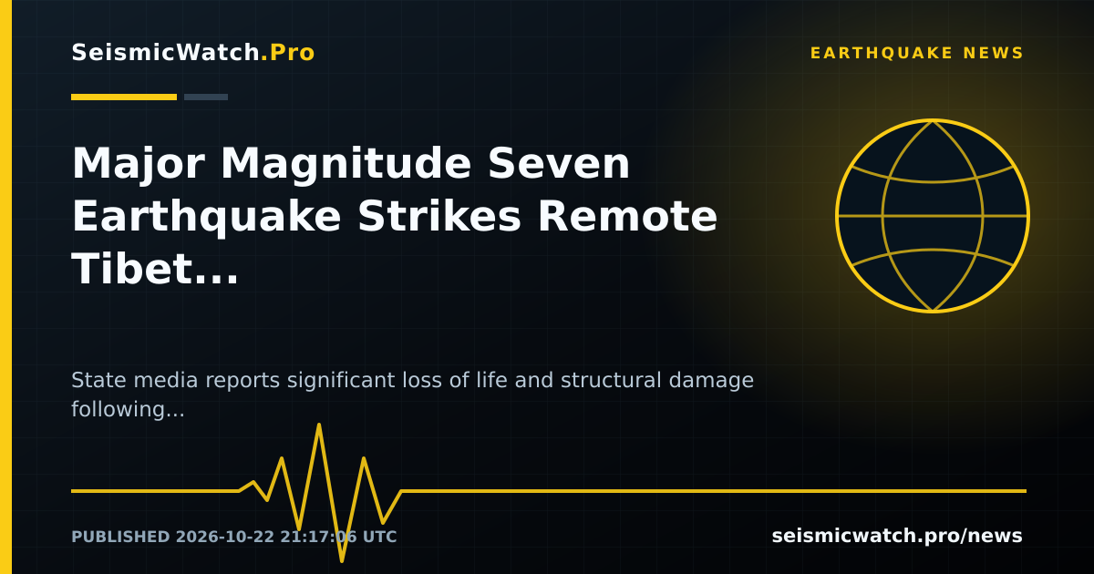 News card for Major Magnitude Seven Earthquake Strikes Remote Tibet Region